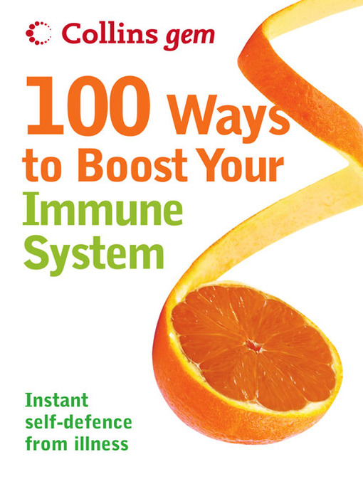 Title details for 100 Ways to Boost Your Immune System by Theresa Cheung - Available
